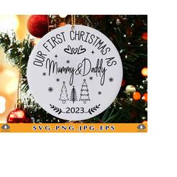 Our first christmas as mummy and daddy 2023 SVG, Baby First Christmas Ornament, 1st Christmas as Parents, 1st Xmas,Files