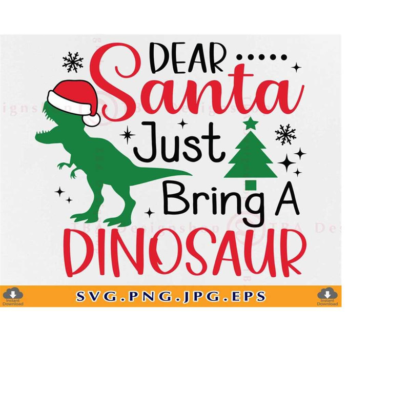 MR-219202317441-dear-santa-just-bring-a-dinosaur-svg-christmas-dinosaur-svg-image-1.jpg