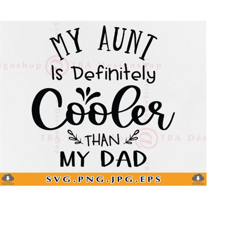 MR-219202317913-my-aunt-is-definitely-cooler-than-my-dad-svg-aunt-gift-svg-image-1.jpg