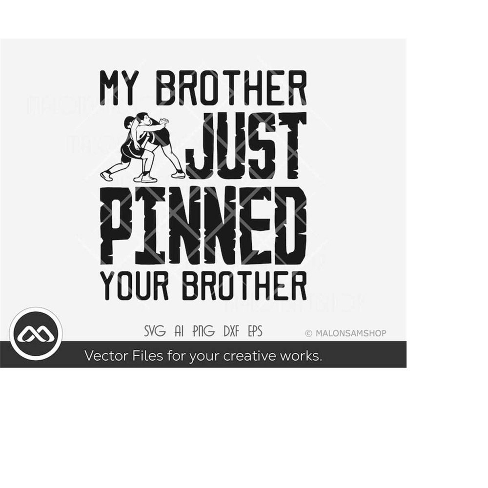 MR-219202317929-wrestling-svg-my-brother-just-pinned-your-brother-wrestling-image-1.jpg