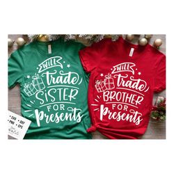 will trade brother for presents svg, will trade sister svg, matching christmas outfit svg, brother and sister christmas