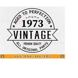 vintage 1973 svg, 50th birthday svg, 50 birthday svg, 50th birthday gift svg, 50 birthday shirt svg, 50 years old,files