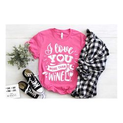 i love you more than wine svg, valentine's day svg, valentine shirt svg, love svg,