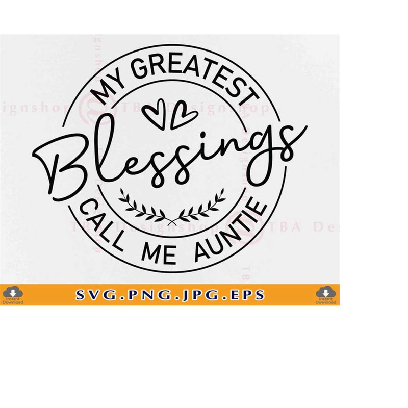 MR-2192023171633-my-greatest-blessings-call-me-auntie-svg-auntie-gift-svg-image-1.jpg