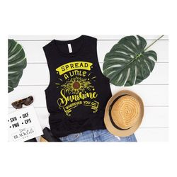 spread a little sunshine svg, sunflower svg, sunflower quotes svg, sunshine svg, funny sunflower quotes svg, kindness sv