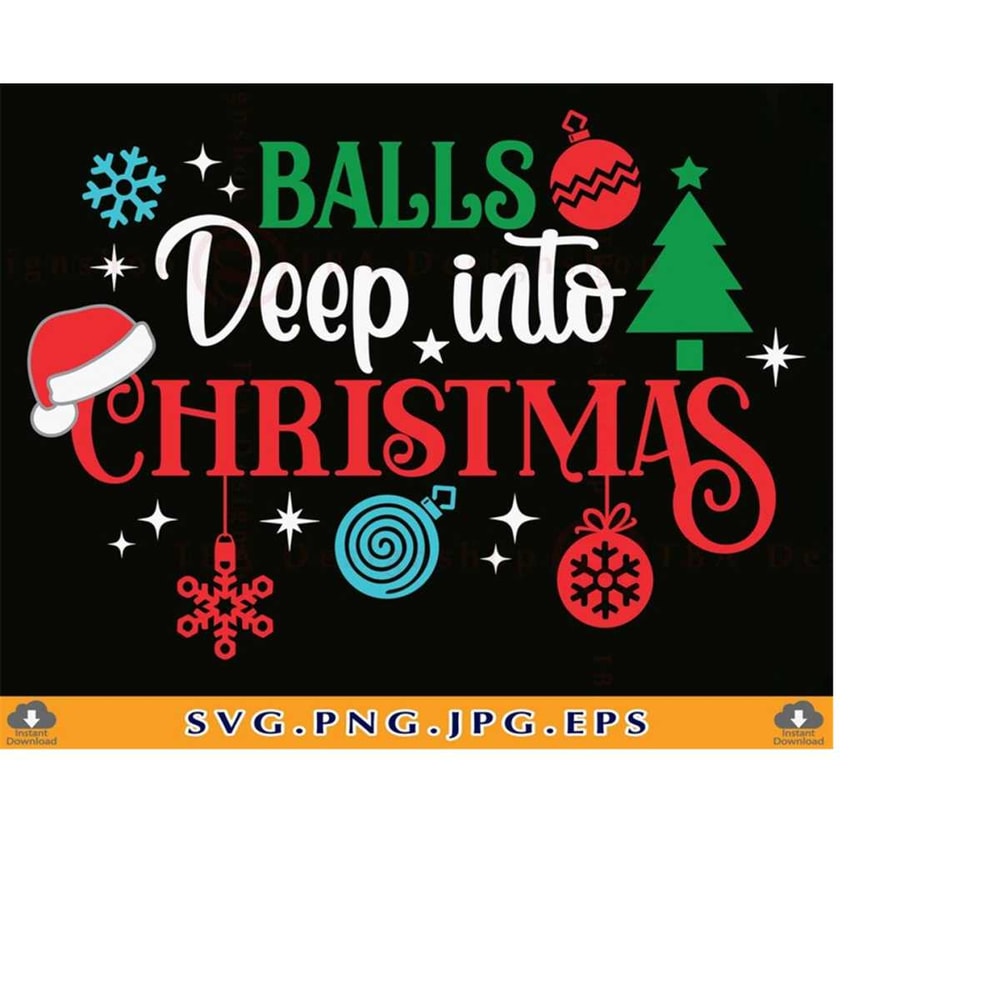 MR-2192023171734-balls-deep-into-christmas-svg-funny-christmas-shirt-svg-image-1.jpg