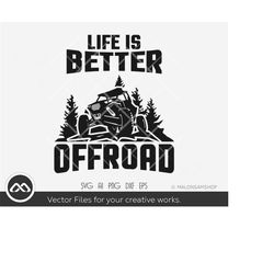 atv svg life is better offroad - quad svg, 4 wheeler svg, off road svg, dxf, eps, png, cut file