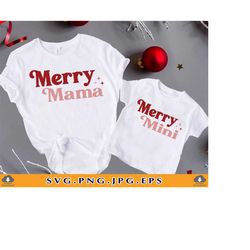 merry mama merry mini svg, mama & mini holiday matching, mommy and me matching shirt, family christmas shirts,cut files