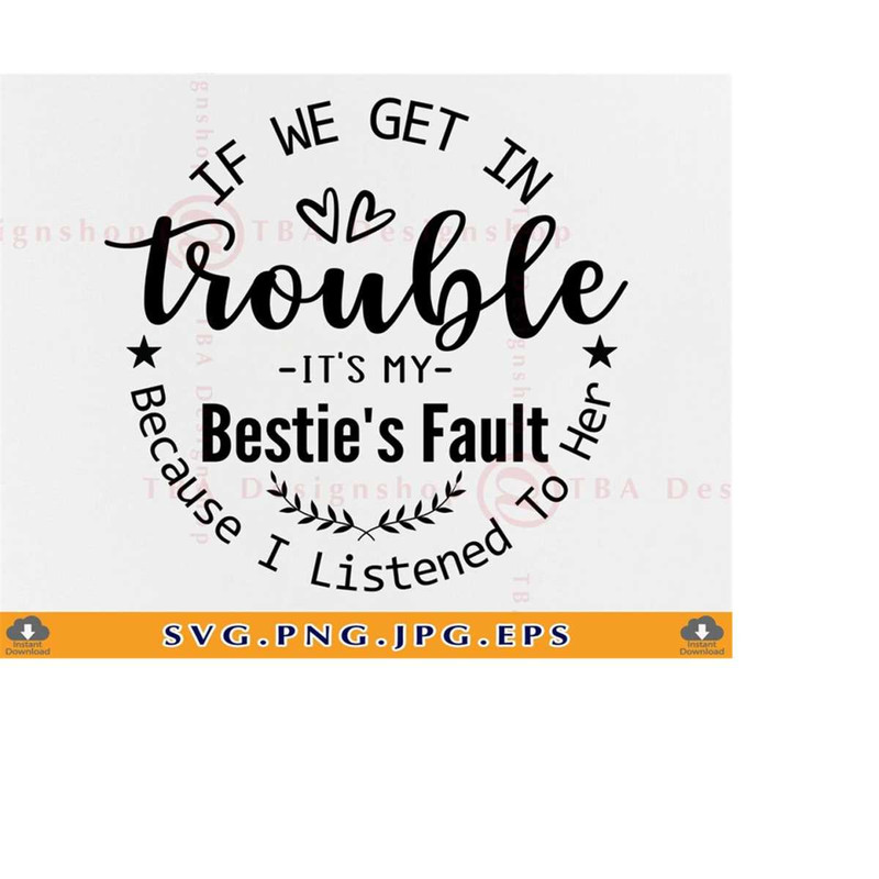 MR-219202317225-if-we-get-in-to-trouble-its-my-besties-fault-because-image-1.jpg