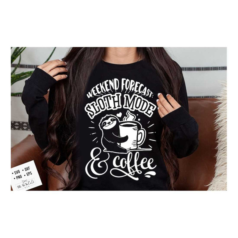 MR-2192023172226-weekend-forecast-sloth-mode-and-coffee-svg-sloth-svg-funny-image-1.jpg
