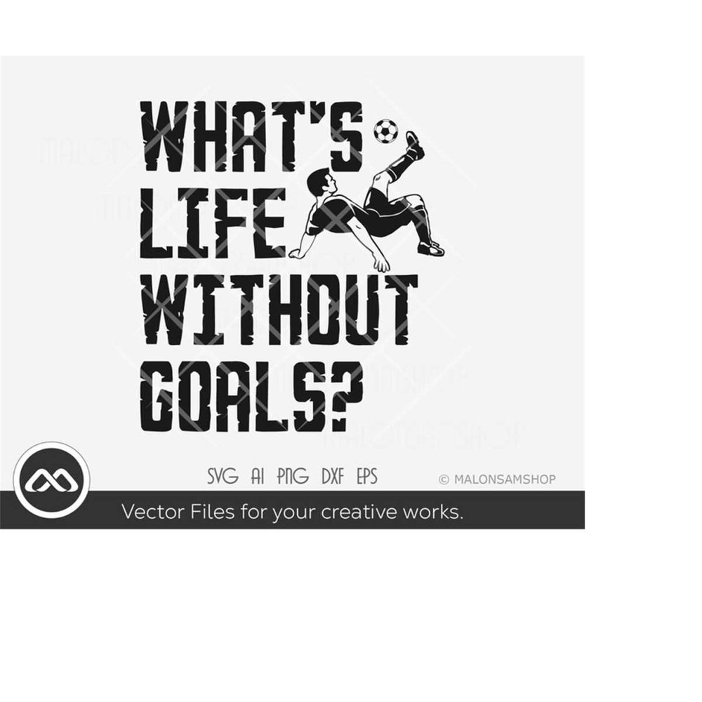 MR-2192023172252-soccer-svg-whats-life-without-goals-soccer-svg-image-1.jpg