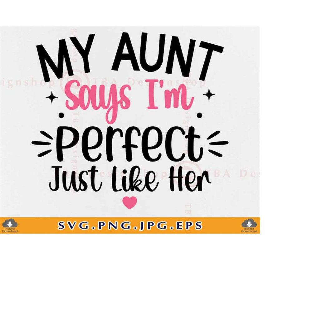 MR-2192023172424-my-aunt-says-im-perfect-just-like-her-svg-funny-baby-image-1.jpg