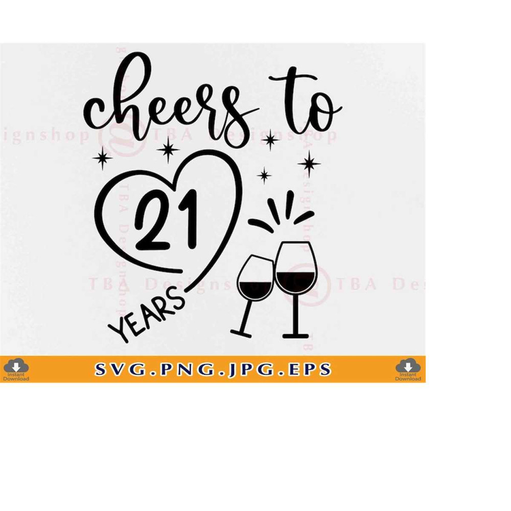 MR-219202317275-cheers-to-21-years-svg-21st-birthday-svg-birthday-svg-image-1.jpg