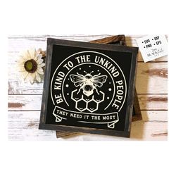 be kind to the unkind people svg, kindness svg, inspirational svg, kind cut file, be kind svg, spread kindness svg, kin