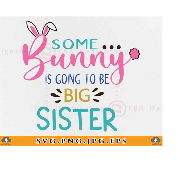 MR-2192023172939-some-bunny-is-going-to-be-a-big-sister-svg-easter-sister-svg-image-1.jpg