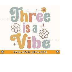3 birthday svg, three is a vibe, 3rd birthday girl svg, 3 birthday gift svg, 3rd birthday shirt, third retro birthday,fi