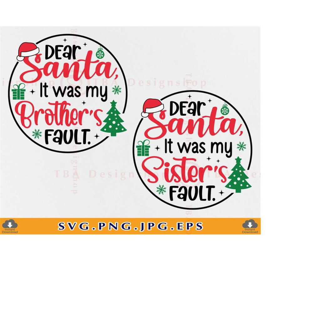 MR-219202317348-dear-santa-it-was-my-sisters-fault-svg-its-my-brothers-image-1.jpg
