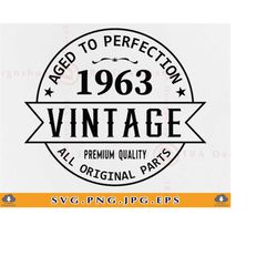 vintage 1963 svg, 60th birthday svg, 60 birthday svg, 60th birthday gift svg, 60 birthday shirt svg, 60 years old,files