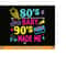MR-2192023174114-80s-baby-90s-made-me-svg-80s-90s-shirt-design-svg-image-1.jpg