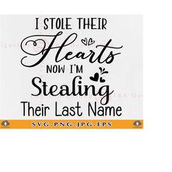 i stole their hearts now i'm stealing their last name svg, adoption svg, announcement saying svg, gifts shirt, cut files