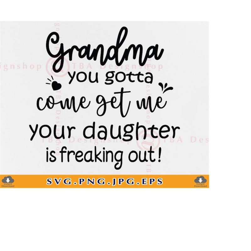 MR-2192023174232-grandma-you-gotta-come-get-me-your-daughter-is-freaking-out-image-1.jpg