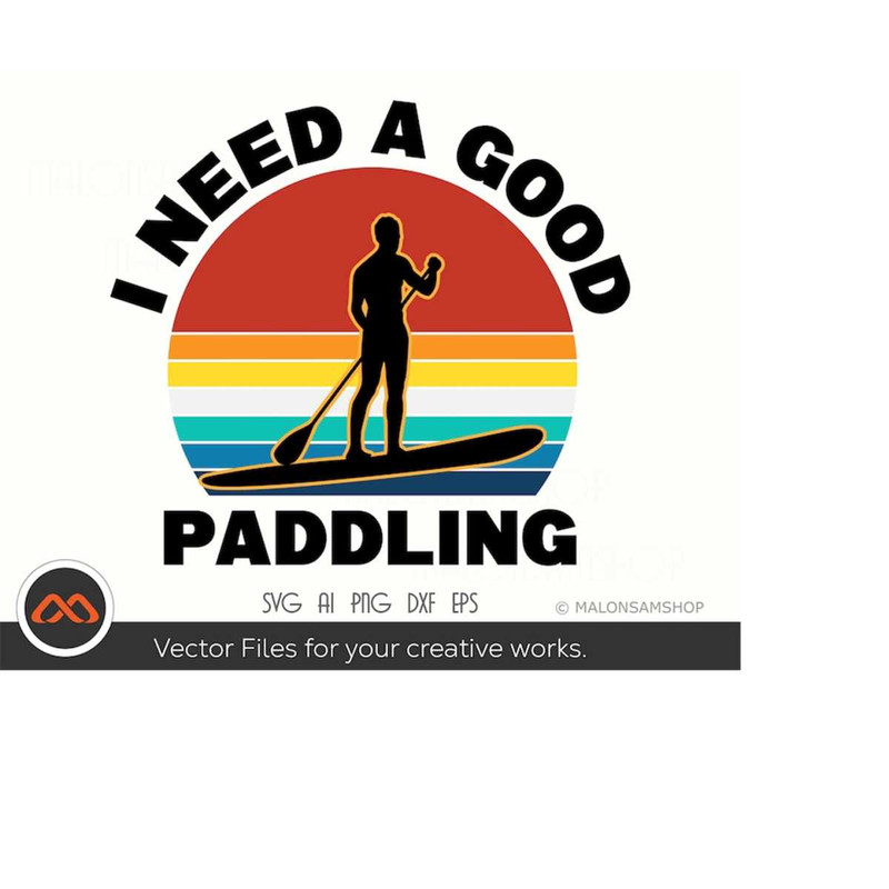 MR-2192023174234-paddleboard-svg-i-need-a-good-paddling-paddleboarding-svg-image-1.jpg