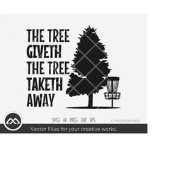 disc golf svg the tree giveth taketh away - disc golf svg, disc golf, golf svg, disc golf cricut, frisbee svg, dxf, png