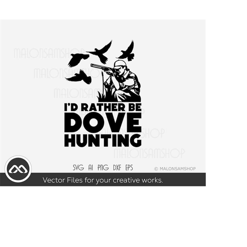 MR-219202317558-dove-hunting-svg-id-rather-be-dove-hunting-dove-hunt-image-1.jpg