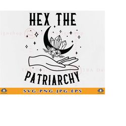 hex the patriarchy svg, witch halloween svg, womens rights svg, feminist gift svg, smash the patriarchy shirt, witchy,fi