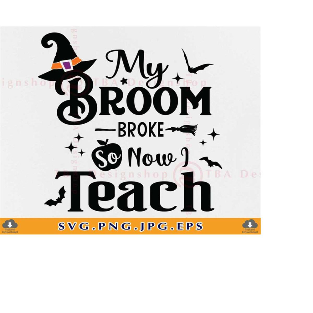 MR-2192023175622-my-broom-broke-so-now-i-teach-svghalloween-teacher-svg-image-1.jpg