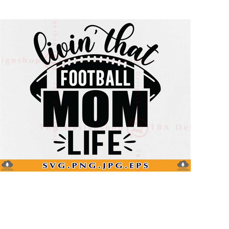 MR-2192023175714-livin-that-football-mom-life-svg-football-mom-svg-mom-image-1.jpg