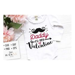 daddy is my valentine svg, valentine's day svg, valentine shirt svg, love svg