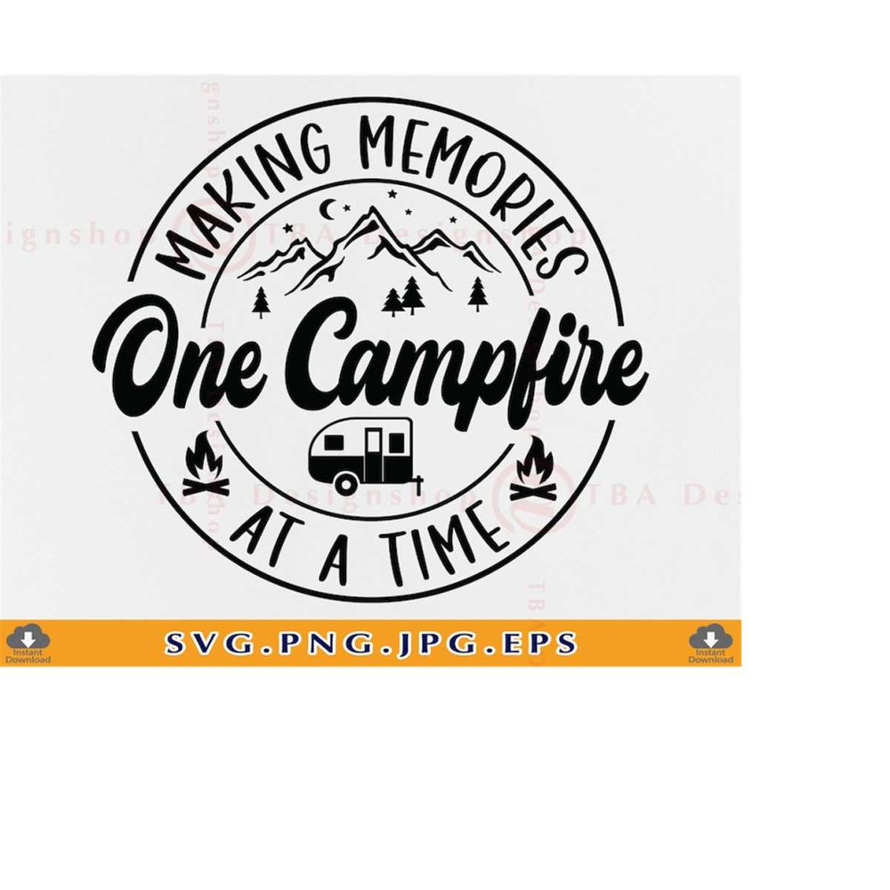 MR-2192023175914-camping-svg-making-memories-one-campfire-at-a-time-svg-image-1.jpg
