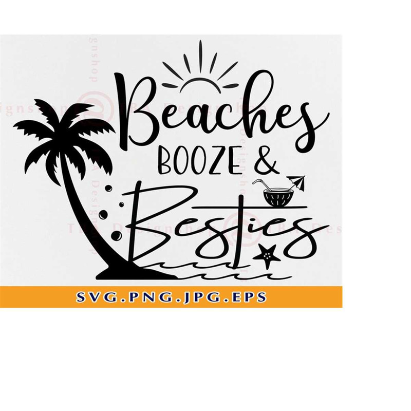 MR-2192023175952-beaches-booze-besties-svg-beach-svg-girls-beach-trip-svg-image-1.jpg