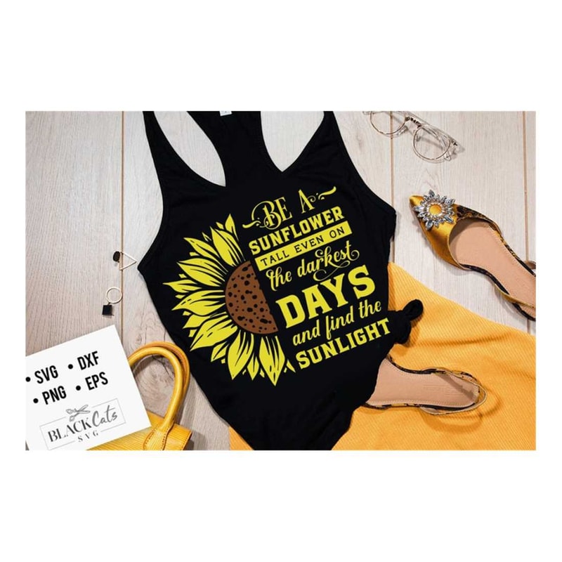 MR-21920231801-be-a-sunflower-tall-even-in-the-darkest-days-svg-sunflower-image-1.jpg