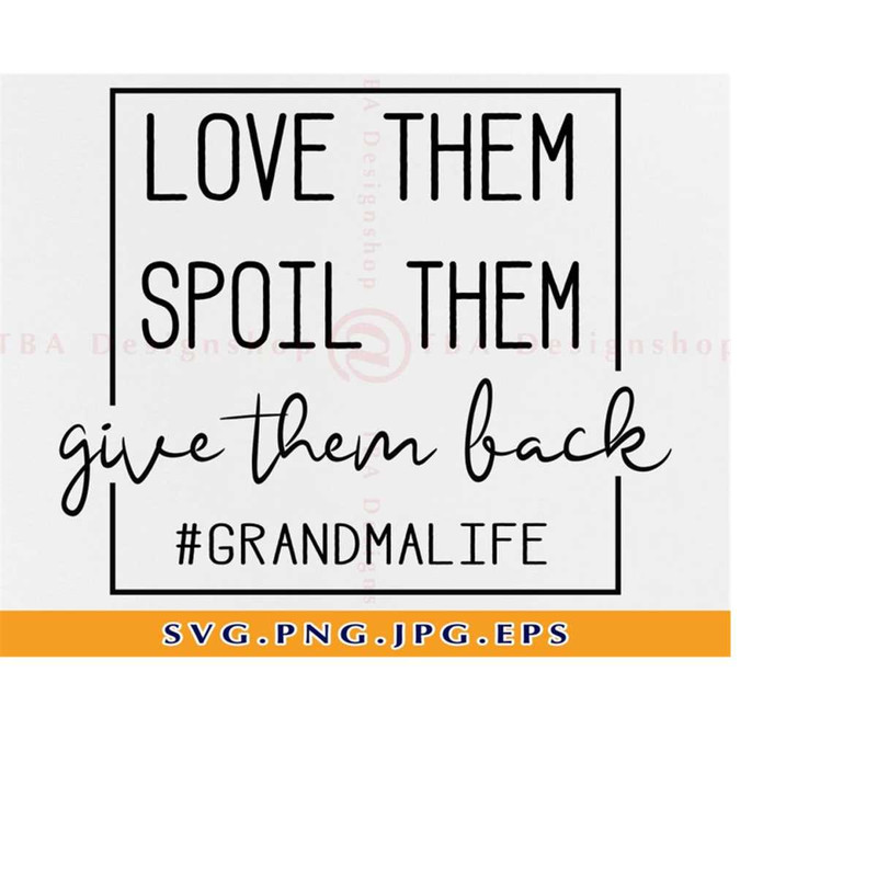 MR-219202318133-love-them-spoil-them-give-them-back-svg-grandma-svg-grandma-image-1.jpg