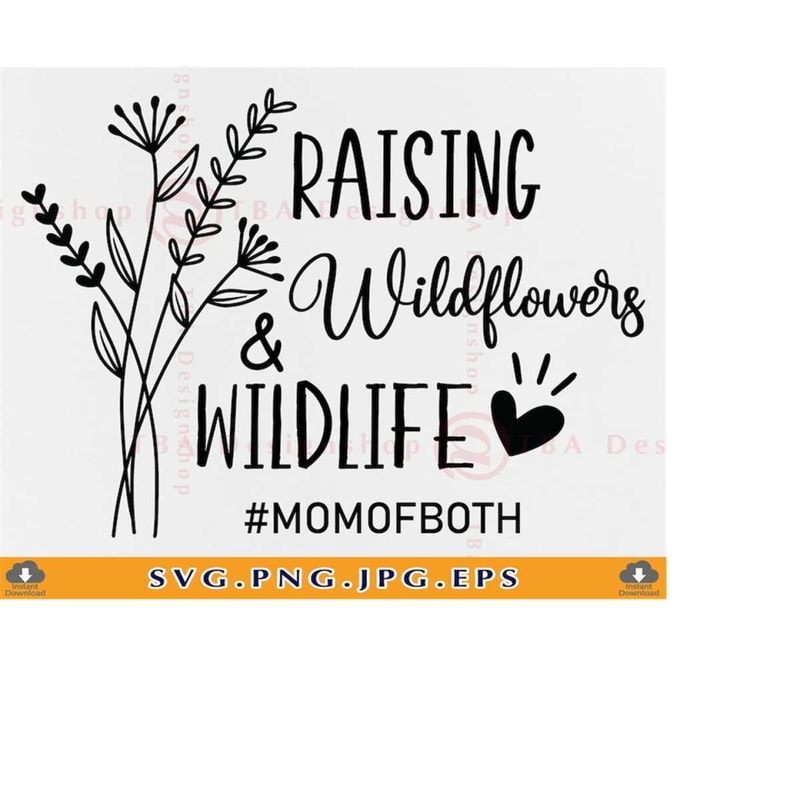 MR-219202318220-raising-wildflowers-and-wildlife-svg-mom-of-both-funny-mom-image-1.jpg