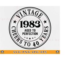 40 birthday svg, 40th birthday svg, vintage 1983 aged to perfection, 40 birthday gift svg, 40th birthday shirt,cut files