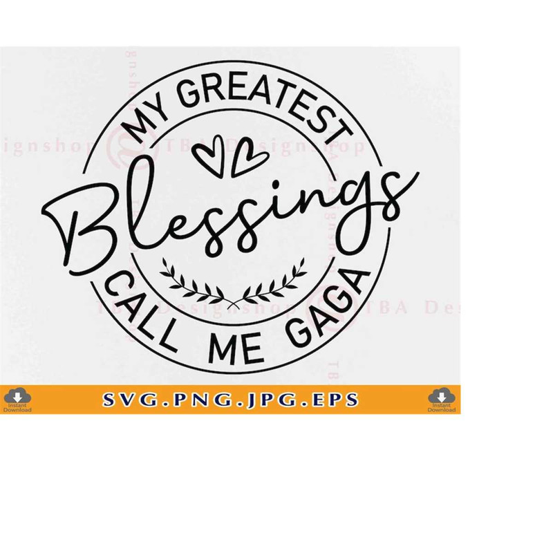 MR-219202318720-my-greatest-blessings-call-me-gaga-svg-grandmother-svg-gaga-image-1.jpg