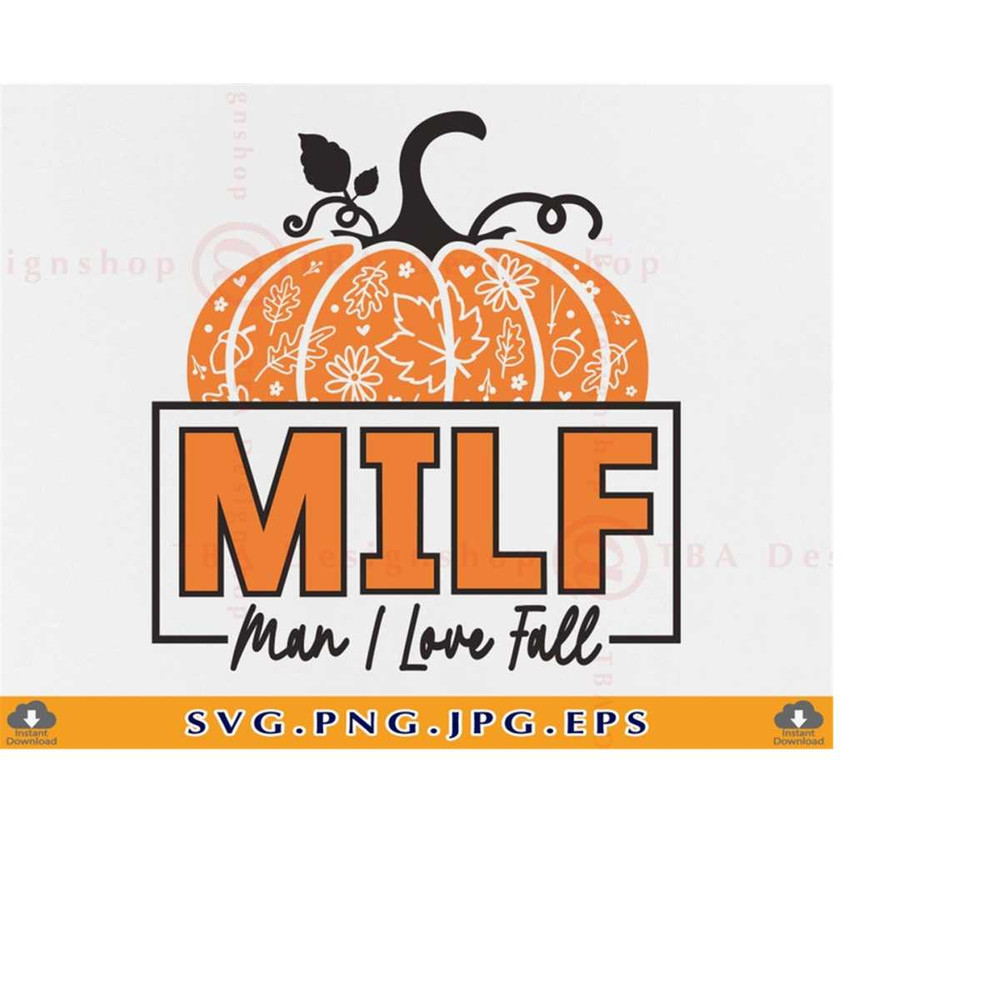 MR-219202318746-fall-pumpkin-svg-milf-man-i-love-fall-svg-funny-fall-shirt-image-1.jpg