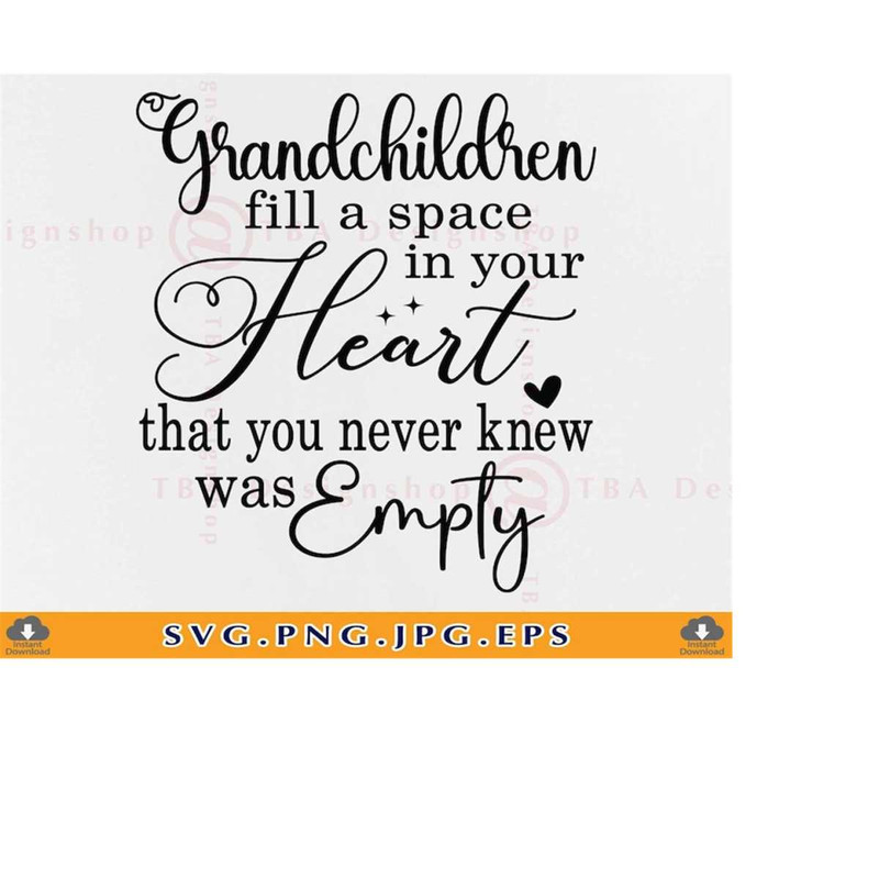 MR-219202318819-grandchildren-fill-a-space-in-your-heart-svg-grandkid-saying-image-1.jpg