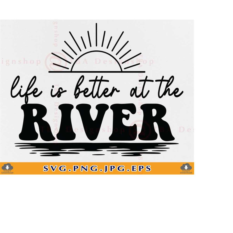 MR-219202318820-river-svg-life-is-better-at-the-river-svg-river-life-svg-image-1.jpg