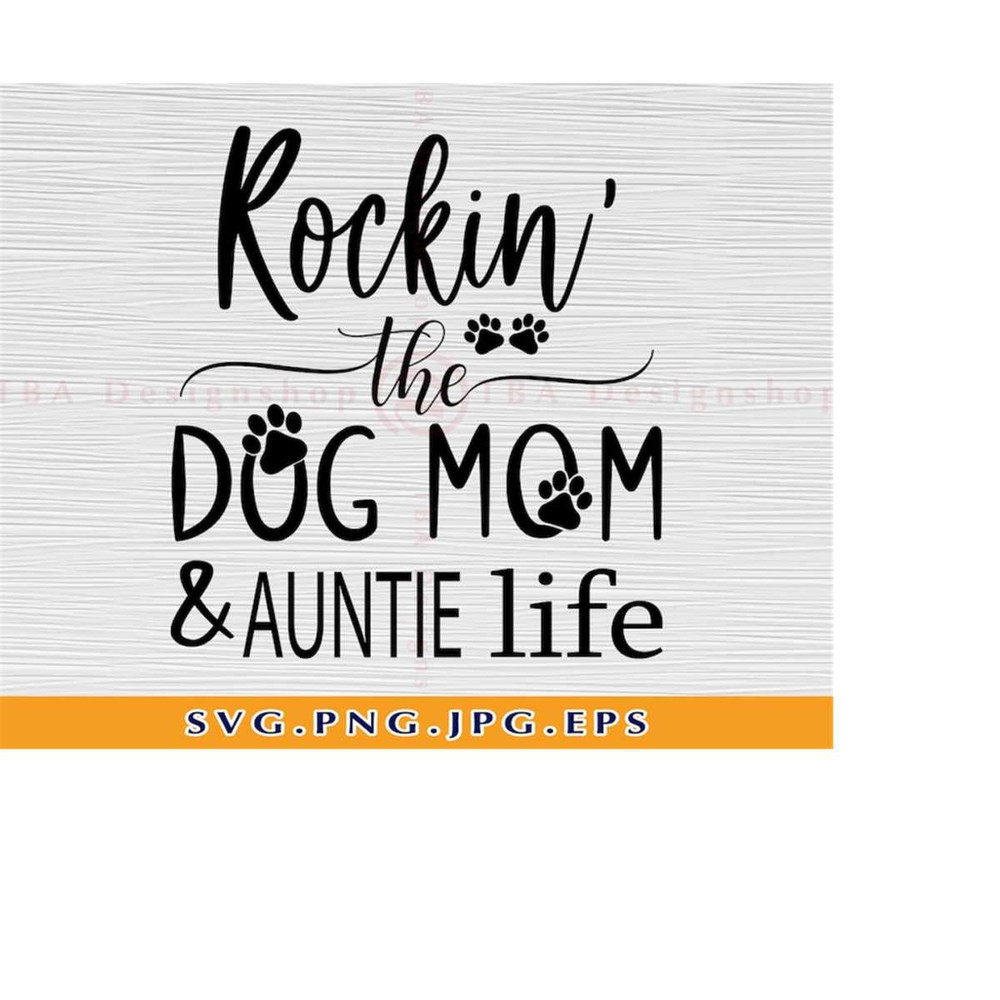 MR-21920231892-rockin-the-dog-mom-and-auntie-life-svg-dog-mama-svg-image-1.jpg