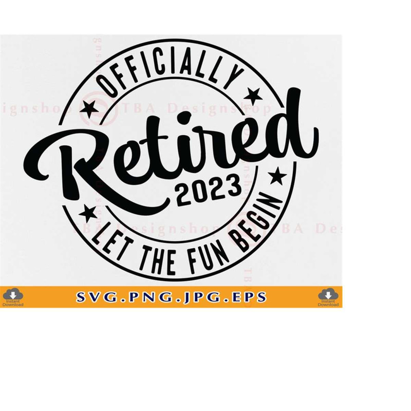 MR-2192023181439-officially-retired-let-the-fun-begin-svg-retired-gift-svg-image-1.jpg
