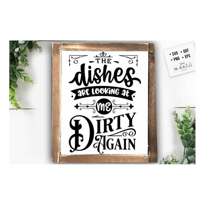 MR-2192023181517-the-dishes-are-looking-at-me-dirty-again-svg-kitchen-svg-image-1.jpg