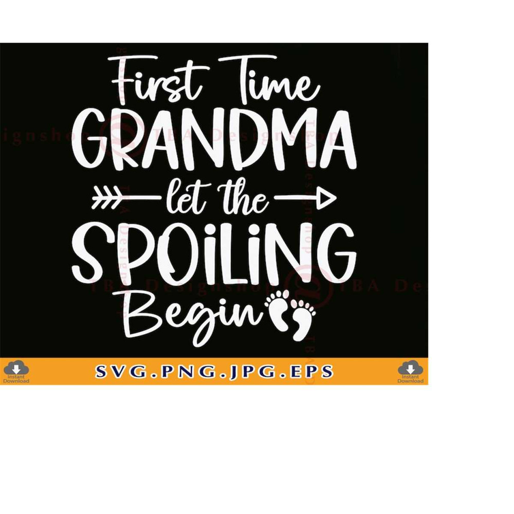 MR-2192023181615-first-time-grandma-let-the-spoiling-begin-svg-grandma-svg-image-1.jpg