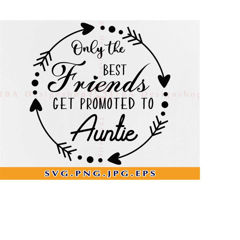 MR-2192023181657-only-the-best-friends-get-promoted-to-auntie-svg-surprise-new-image-1.jpg