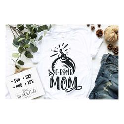f-bomb mom svg, mom life svg, mom svg, mothers day svg, mama svg, funny mom svg, mother svg