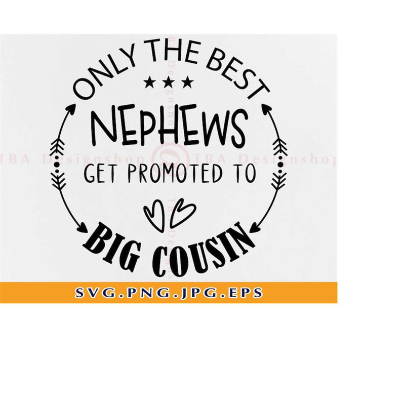 MR-219202318246-only-the-best-nephews-get-promoted-to-big-cousin-svg-big-image-1.jpg