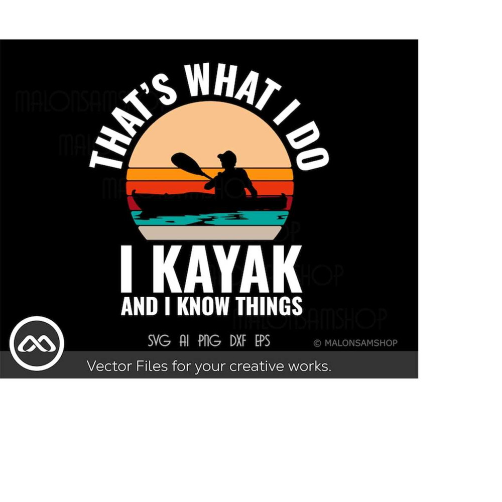 MR-2192023182554-kayak-svg-thats-what-i-do-kayak-svg-kayaking-svg-image-1.jpg